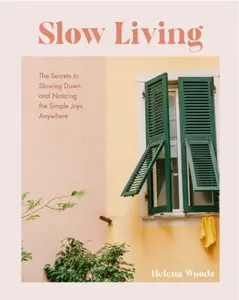 Slow Living - Helena Woods