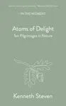 Atoms of Delight - Kenneth Steven