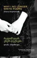 Why I No Longer Write Poems - Diana Anphimiadi