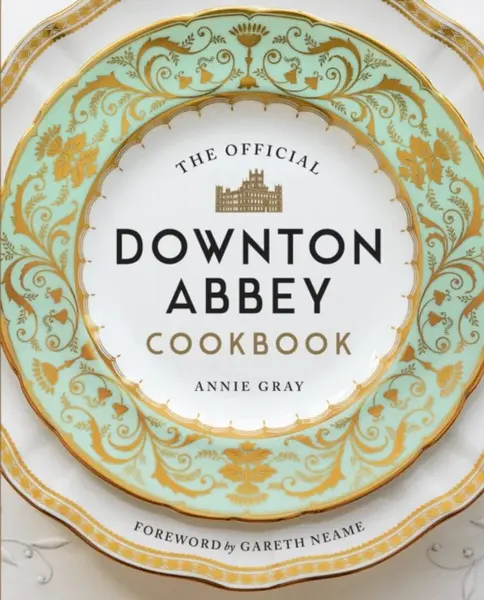 The Official Downton Abbey Cookbook - Gray Annie