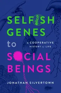 Selfish Genes to Social Beings - Jonathan  Silvertown