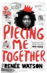 Piecing Me Together - Renee Watson