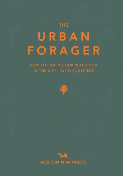 The Urban Forager - Marco Kessler, Wross Lawrence