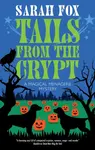 Tails from the Crypt - Sarah Fox
