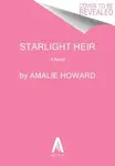 The Starlight Heir - Amalie Howardová