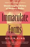 Immaculate Forms - Helen King