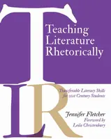 Teaching Literature Rhetorically - Jennifer Fletcher