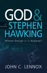 God and Stephen Hawking 2ND EDITION - John Lennox C.