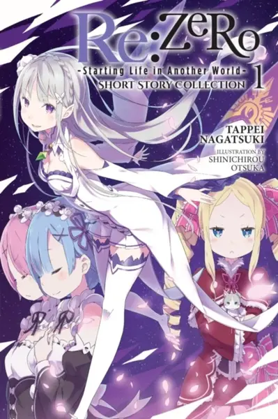 Re:ZERO -Starting Life in Another World- Short Story Collection, Vol. 1 (light novel) - Tappei Nagatsuki, Shinichirou Otsuka