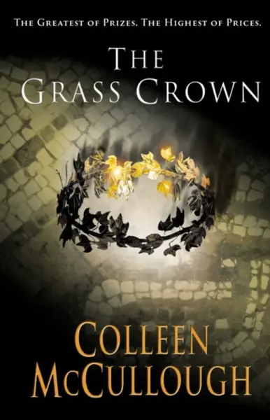 The Grass Crown - Colleen McCullough