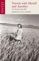 Travels with Myself and Another - Martha Gellhorn