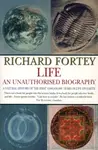 Life: an Unauthorized Biography - Richard Fortey