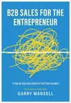 B2B Sales For The Entrepreneur - Garry Mansell