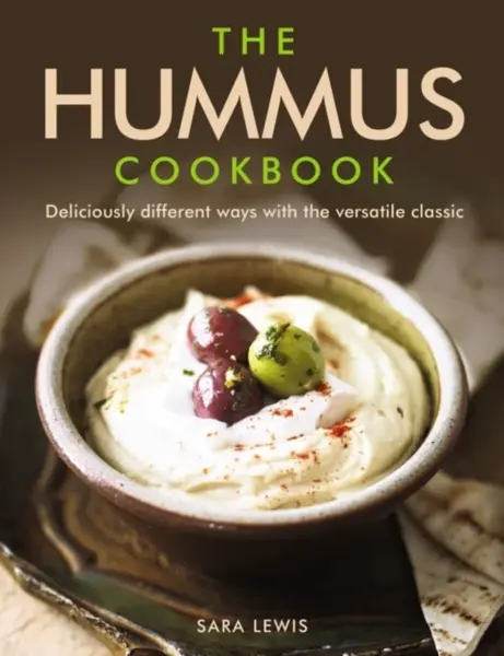 The Hummus Cookbook - Sara Lewis