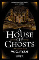 A House of Ghosts - W. C. Ryan