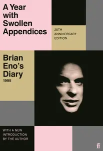 A Year with Swollen Appendices - Eno Brian