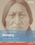 Edexcel GCSE (9-1) History The American West, c1835â€“c1895 Student Book - Rob Bircher