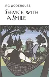 Service With a Smile - Pelham Grenville Wodehouse