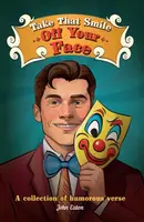 Take That Smile Off Your Face - John Eaton