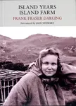 Island Years, Island Farm - Frank Fraser Darling