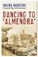 Dancing to 'Almendra' - Mayra Montero - kniha z kategorie Beletrie
