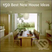 150 Best House Ideas - Bridget Vranckx - kniha z kategorie Umění, design a architektura