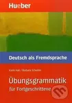Übungsgrammatik für Fortgeschrittene - Karin Hall