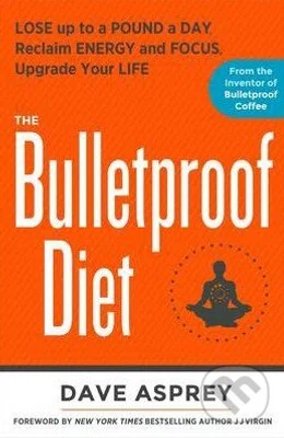 The Bulletproof Diet (Lose Up to a Pound a Day, Reclaim Energy and Focus, Upgrade Your Life) - kniha z kategorie Odborné a naučné