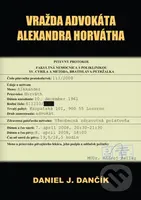 Vražda advokáta Alexandra Horvátha - Daniel J. Dančík - kniha z kategorie Detektivky, thrillery a horory