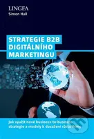 Strategie B2B digitálního marketingu (Jak využít nové business-to-business strategie a modely k dosažení růstu firmy) - kniha z kategorie Marketing