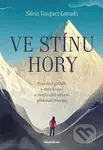 Ve stínu hory - Silvia Vasquez-Lavado - kniha z kategorie Životopisy
