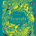 Zvieratá a ich úžasný svet - Ben Hoare - kniha z kategorie Encyklopedie