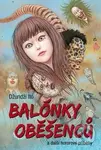 Balónky oběšenců (a další hororové příběhy) - Džundži Itó