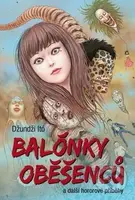 Balónky oběšenců (a další hororové příběhy) - Džundži Itó - kniha z kategorie Komiksy