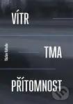 Vítr, tma, přítomnost - Václav Kahuda
