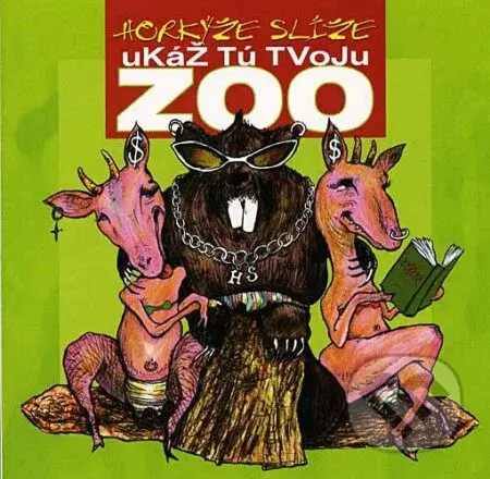 Horkýže slíže: Ukáž tu tvoju zoo (Remastered) LP - Horkýže slíže