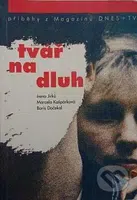 Tvář na dluh - Boris Dočekal, Irena Jirků, Marcela Kašpárková - kniha z kategorie Životopisy, reportáže a myšlenky