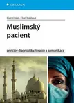 Muslimský pacient (Principy diagnostiky, terapie a komunikace) - kniha z kategorie Ošetřovatelství