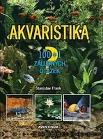 Akvaristika (100 + 1 záludných otázek) - Stanislav Frank - kniha z kategorie Akvaristika