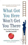 What Got You Here Won't Get You There (How successful people become even more successful) - kniha z kategorie Odborné a naučné