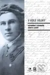 V kole vojny (Vzpomínky legionáře Josefa Laciny) - Josef Lacina - kniha z kategorie Životopisy