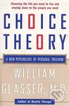 Choice Theory (A New Psychology of Personal Freedom) - kniha z kategorie Psychologie