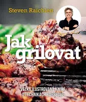 Jak grilovat (Velká ilustrovaná kniha o technikách barbecue) - kniha z kategorie Podle úpravy