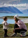 Máma na cestách - Veronika Zelendová - kniha z kategorie Vztahy a rodina