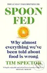 Spoon-Fed (Why almost everything we've been told about food is wrong) - kniha z kategorie Zdraví a životní styl