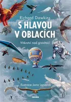 S hlavou v oblacích (Vítězství nad gravitací) - Richard Dawkins - kniha z kategorie Naučné knihy