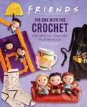 Friends: The One With The Crochet (The Official Friends Crochet Pattern Book) - kniha z kategorie Ruční práce