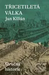 Třicetiletá válka - Jan Kilián - kniha z kategorie Historie