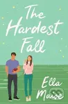 The Hardest Fall - Ella Maise
