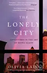 The Lonely City (Adventures in the Art of Being Alone) - kniha z kategorie Společenská beletrie